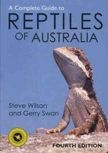Wilson, Swan: A Complete Guide to Reptiles of Australia -  Fourth Edition