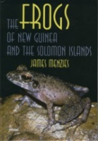 Menzies : The Frogs of New Guinea and the Solomon Islands :