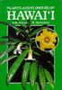 Sohmer, Gustafson : Plants and Flowers of Hawai'i :