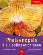 Pinske : Phalaenopsis : Die Lieblingsorchideen - Die schönsten Sorten. Richtig auswählen und pflegen