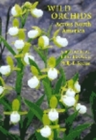 Keenan : Wild Orchids Across North America : A Botanical Travelogue