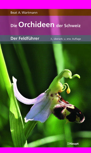 Wartmann: Die Orchideen der Schweiz - Ein Feldführer - 3. Auflage