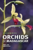 Cribb, Hermans : Field Guide to the Orchids of Madagascar :