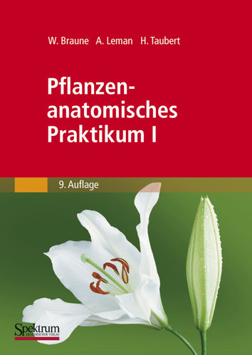 Braune, Leman, Taubert : Pflanzenanatomisches Praktikum  Band 1