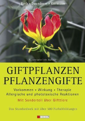 Roth, Daunderer, Kormann: Giftpflanzen - Pflanzengifte : Vorkommen - Wirkung - Therapie