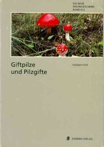 Kell : Giftpilze und Pilzgifte : Neue Brehm-Bücherei, Bd. 612