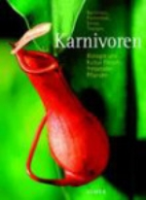Barthlott, Porembski, Seine, Theisen: Karnivoren : Biologie und Kultur Fleischfressender Pflanzen