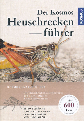 Bellmann, Rutschmann, Roesti, Hochkirch: Der Kosmos Heuschreckenführer