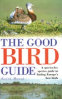Marsh : The Good Bird Guide : A Species-by-Species Guide to Finding Europe's Best Birds
