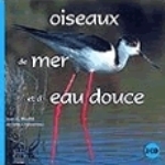 Roché, Chevereau : Oiseaux de mer et d' eau douce - Birds of the Sea and Freshwater