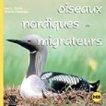 Roché, Chevereau : Oiseaux nordiques migranteurs : Northern and Migratory Birds