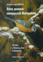 Walasz (Hrsg.) : Atlas ptaków zimujacych Malopolski : The Atlas of Wintering Birds in Malopolska