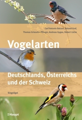 Balzari, Graf, Griesohn-Pflieger et al: Vogelarten Deutschlands, Österreichs u.d. Schweiz, Singvögel
