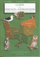 Dubrac, Nicolle, Michel : Guide des Oiseaux de Normandie : Sédentaires, Nicheurs, Migrateurs, Hivernants