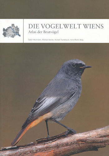 Wichmann, Berg, Dvorak, Teufelbauer, Berg: Die Vogelwelt Wiens - Atlas der Brutvögel