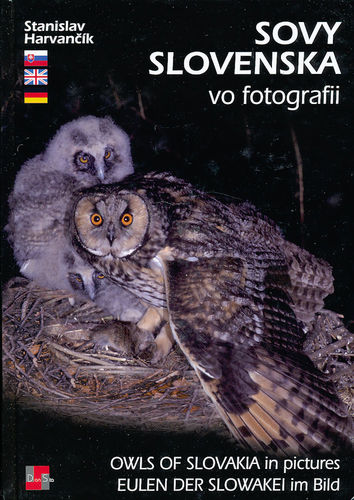 Harvancik: Eulen der Slowakei im Bild - Owls of Slovakia in pictures - Sovy Slovenska vo fotografii