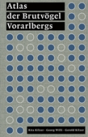 Kilzer, Willi, Kilzer: Atlas der Brutvögel Vorarlbergs - Heimischen Vögeln auf der Spur