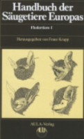 Krapp (Hrsg.) : Handbuch der Säugetiere Europas : Band 4: Fledertiere, Teil I