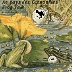 Roché : Frogs Talk : Au Pays de Grenouilles