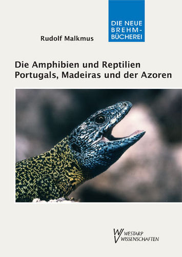 Malkmus: Die Amphibien und Reptilien Portugals, Madeiras und der Azoren