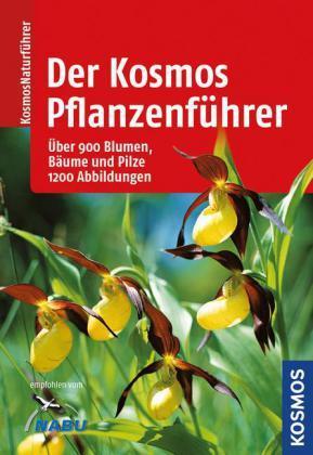 Bellmann et al: Der Kosmos Pflanzenführer - Über 900 Blumen, Bäume und Pilze