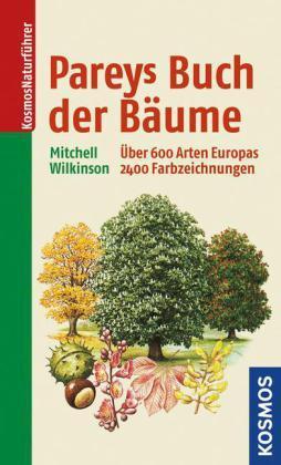 Mitchell, Wilk et al: Pareys Buch der Bäume -  Über 600 Arten Europas in Farbzeichnungen