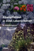 Mertz: Alpenpflanzen in ihren Lebensräumen : Ein Bestimmungsbuch