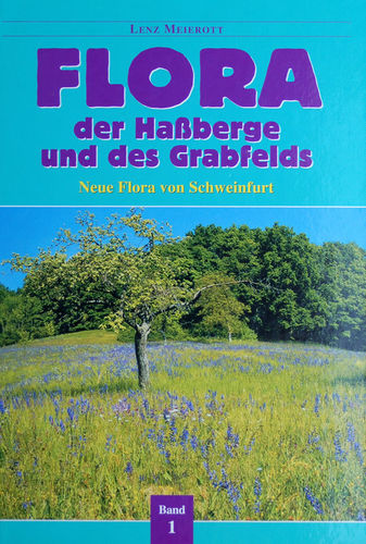 Meierott: Flora der Haßberge und des Grabfelds - Neue Flora von Schweinfurt