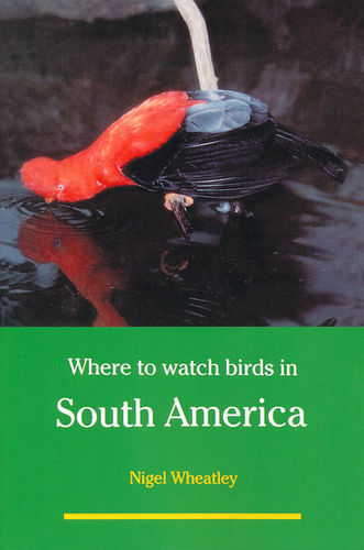 Wheatley: Where to Watch Birds in South America