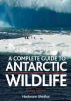 Shirihai : A Complete Guide to Antarctic Wildlife : The Birds and Marine Mammals of the Antarctic Continent and Southern Ocean
