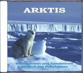 Deroussen, Frommolt, Clark, Ford, Tembrock: Arktis : Impressionen und Tierstimmen nördlich des Polarkreises