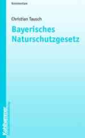 Tausch : Bayerisches Naturschutzgesetz, Kommentar : Kommentare 2007