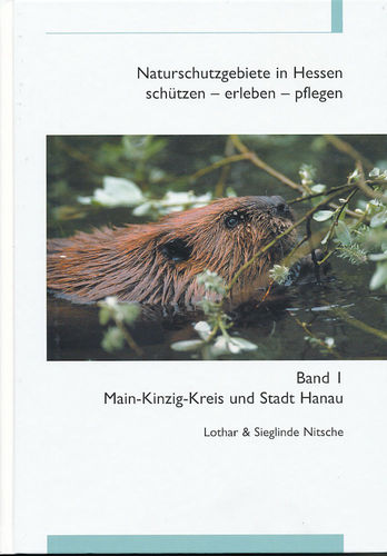 Nitsche, Nitsche : Naturschutzgebiete in Hessen -: Band 1 Mainz-Kinzig-Kreis und Stadt Hanau