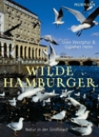 Westphal, Helm : Wilde Hamburger : Natur in der Großstadt - Austernfischer, Bekassinen und andere Nachbarn