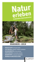 Verband Deutscher Naturparke e. V.: Natur erleben: Brandenburg und Berlin - Erlebnisführer Naturlandschaften