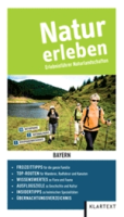 Verband Deutscher Naturparke e. V.: Natur erleben: Bayern - Erlebnisführer Naturlandschaften