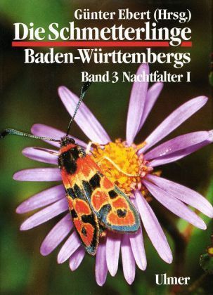 Ebert (Hrsg.), et al : Die Schmetterlinge Baden-Württembergs : Band 3: Nachtfalter I