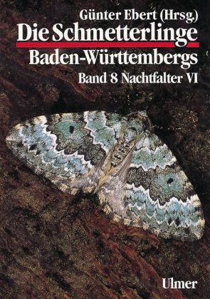 Ebert (Hrsg.): Die Schmetterlinge Baden-Württembergs, Band 8 Nachtfalter Teil VI, 1. Teil
