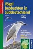 Moning, Wagner: Vögel beobachten in Süddeutschland