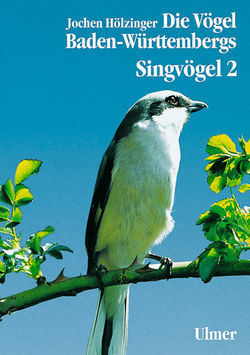 Hölzinger: Die Vögel Baden-Württembergs : Band 3.2.: Singvögel 2