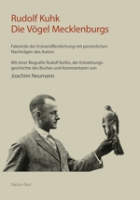 Kuhk, Neumann : Die Vögel Mecklenburgs : Faksimile der Erstveröffentlichung mit persönlichen Nachträgen des Autors