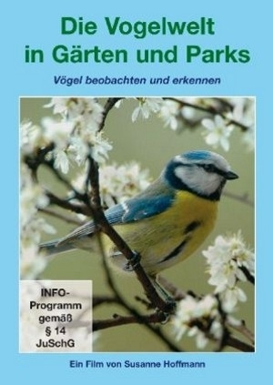 Hoffmann: Die Vogelwelt in Gärten und Parks - Vögel beobachten und erkennen