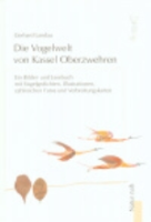 Landau : Die Vogelwelt von Kassel Oberzwehren : Ein Bilder- und Lesebuch mit Vogelgedichten, Illustrationen, zahlreichen Fotos und Verbreitungskarten