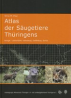 Görner (Hrsg.) : Atlas der Säugetiere Thüringens : Biologie - Lebensräume - Verbreitung - Gefährdung - Schutz