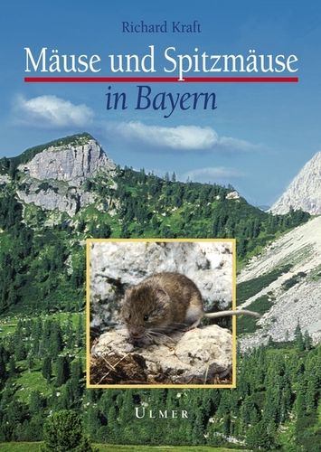 Kraft: Mäuse und Spitzmäuse in Bayern