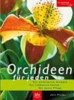Pinske : Orchideen für jeden : Die wichtigsten Gruppen - Die schönsten Sorten - Die beste Pflege