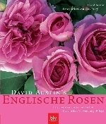 Austin: Englische Rosen - Die schönsten Sorten im Porträt - Geschichte, Verwendung, Pflege