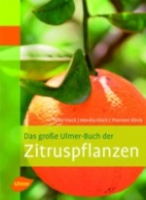 Klock, Klock, Klock : Das große Ulmer-Buch der Zitruspflanzen :