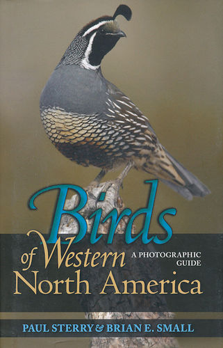 Sterry, Small: Birds of Western North America - A Photographic Guide