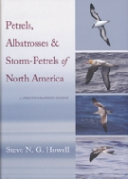Howell: Petrels, Albatrosses and Storm-Petrels of North America - A Photographic Guide
